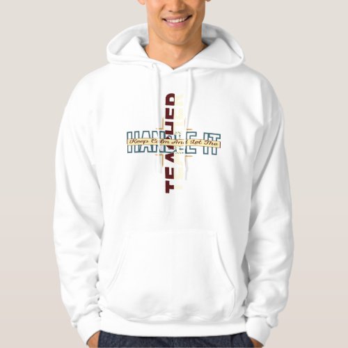 Keep Calm And Let The Teacher Handle It Hoodie