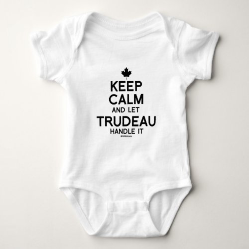 Keep Calm and let Trudeau Handle it _png Baby Bodysuit