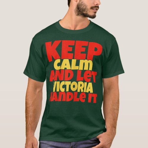 Keep Calm And Let Victoria Handle It Funny Victori T_Shirt