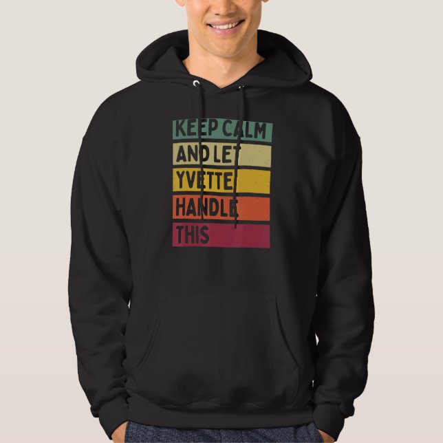 Keep Calm And Let Yvette Handle This  Quote Retro Hoodie (Front)