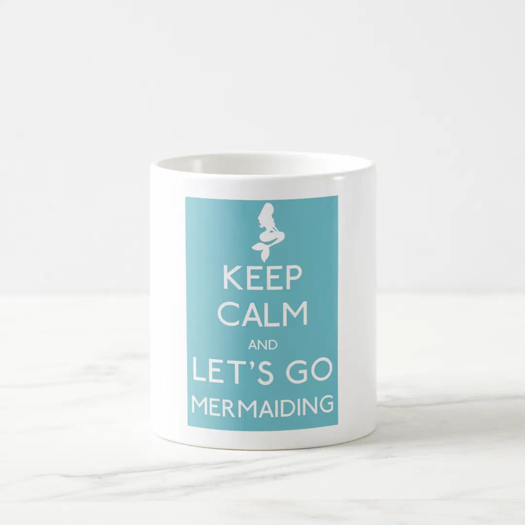 Keep Calm and Let's Go Mermaiding Coffee Mug (Center)