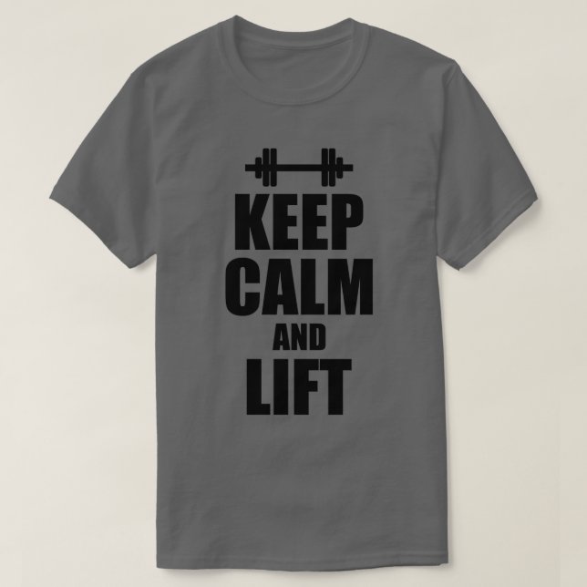 Keep Calm and Lift Gym Fitness Quote  T-Shirt (Design Front)