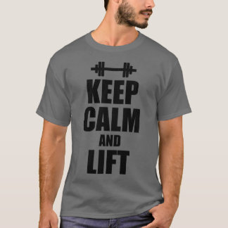 Keep Calm and Lift Gym Fitness Quote T-Shirt
