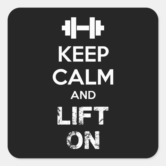 Keep Calm and Lift On - Workout Motivational Square Sticker (Front)