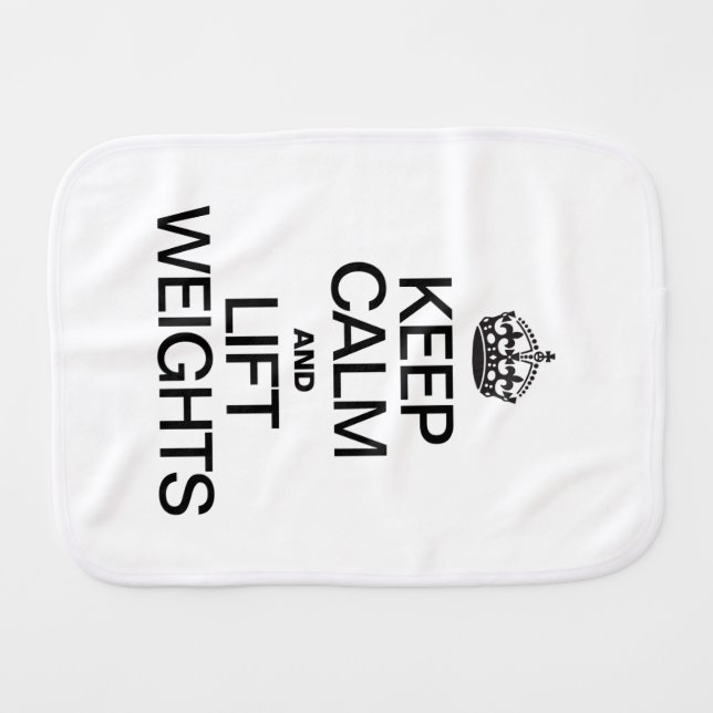 KEEP CALM AND LIFT WEIGHTS BURP CLOTH (Front Horizontal)