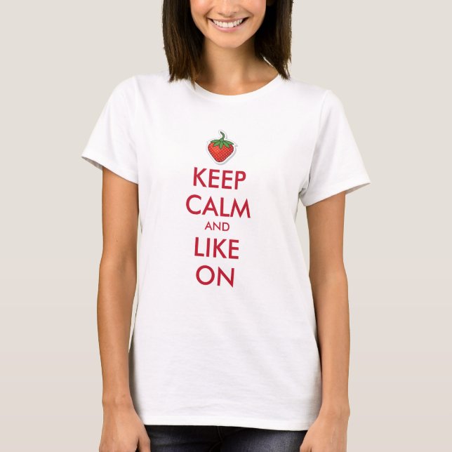 KEEP CALM and LIKE STRAWBERRY T-Shirt (Front)