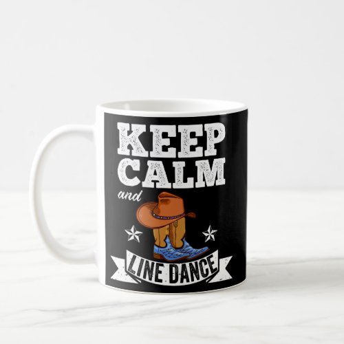 Keep Calm and Line Dance Line Dancer  Coffee Mug