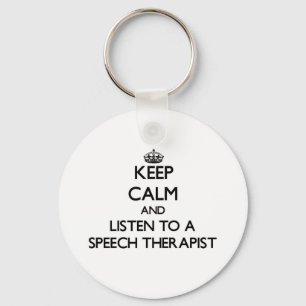 Keep Calm and Listen to a Speech arapist Keychain