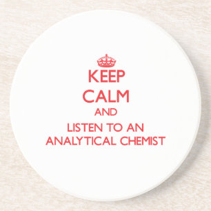 Keep Calm and Listen to an Analytical Chemist Coaster