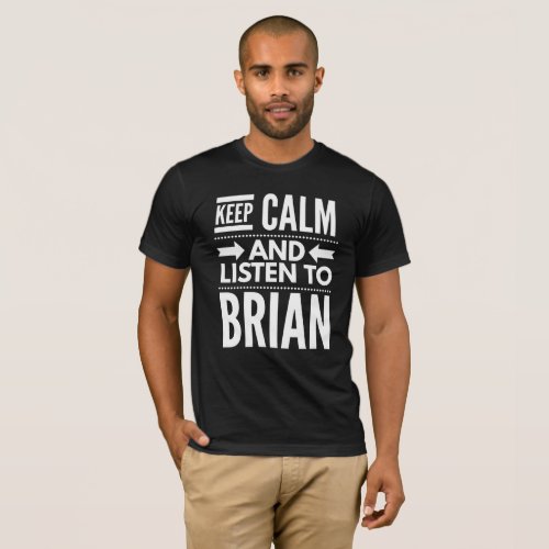 Keep Calm and listen to Brian T_Shirt