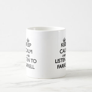 Keep calm and Listen to Farrell Coffee Mug
