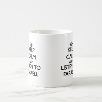 Keep calm and Listen to Farrell Coffee Mug