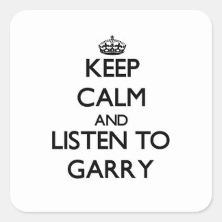 Keep Calm and Listen to Garry Square Sticker