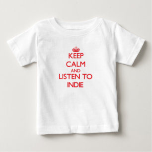 Keep calm and listen to INDIE Baby T-Shirt