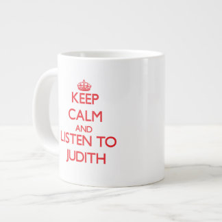 Keep Calm and listen to Judith Large Coffee Mug