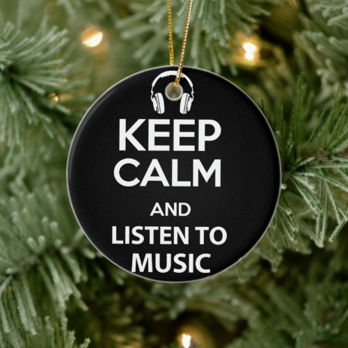 Keep calm and listen to music ceramic ornament