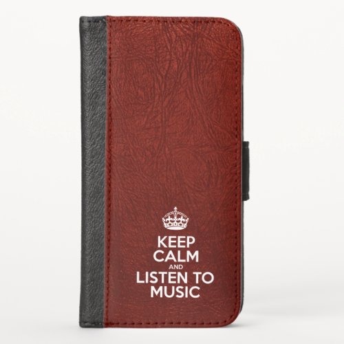 Keep Calm and Listen To Music Red Leather Crown iPhone X Wallet Case