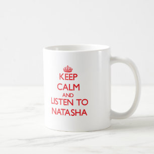 Keep Calm and listen to Natasha Coffee Mug