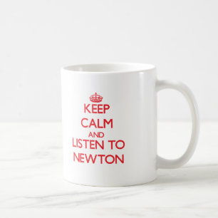 Keep calm and Listen to Newton Coffee Mug