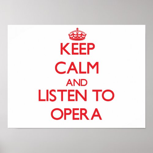 Keep calm and listen to OPERA Poster