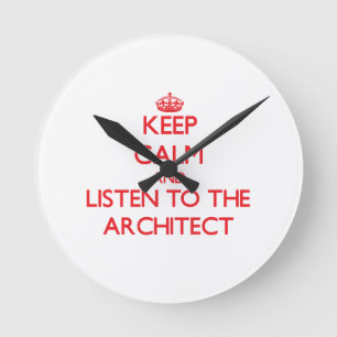 Keep Calm and Listen to the Architect Round Clock