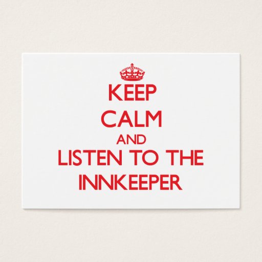 Customizable Keep Calm and Listen to the Innkeeper Business Card