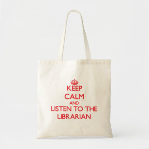 Keep Calm and Listen to the Librarian Tote Bag