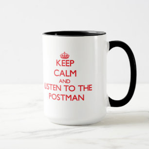 Keep Calm and Listen to the Postman Mug