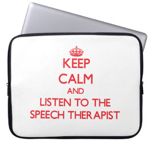 Keep Calm and Listen to the Speech Therapist Laptop Sleeve