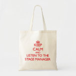 Keep Calm And Listen To The Stage Manager Tote Bag at Zazzle