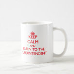 Keep Calm And Listen To The Superintendent Coffee Mug at Zazzle
