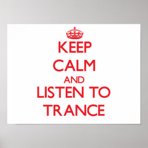 Keep calm and listen to TRANCE Poster