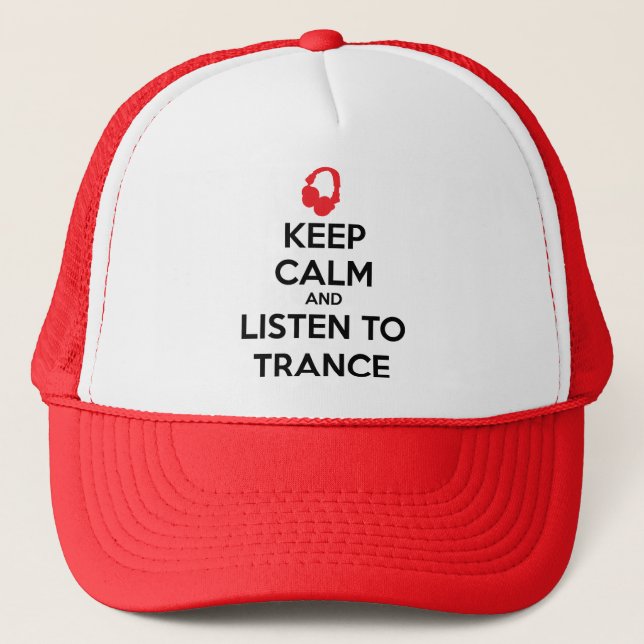 Keep Calm And Listen To Trance Trucker Hat (Front)