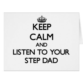 Keep Calm and Listen to your Step-Dad Cards