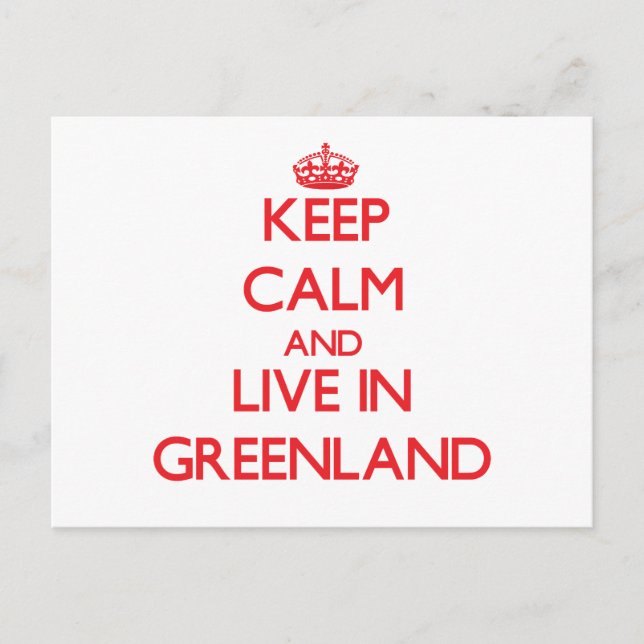 Keep Calm and live in Greenland Postcard (Front)