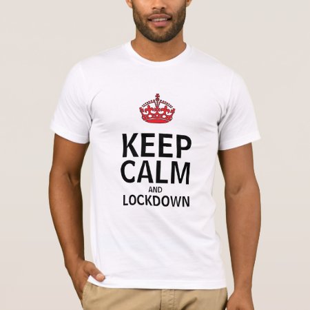 Keep Calm And Lockdown T-shirt