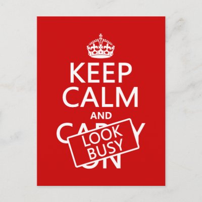 Keep Calm and Look Busy (any color) Postcard
