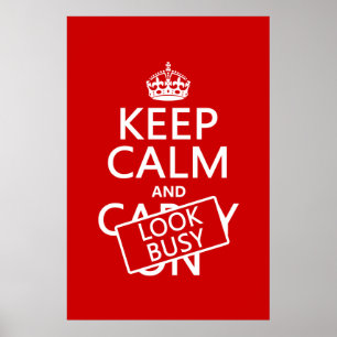 Keep Calm and Look Busy (any color) Poster