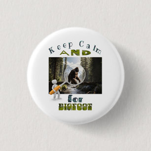 Keep Calm and Look for Bigfoot best bigfoot Button