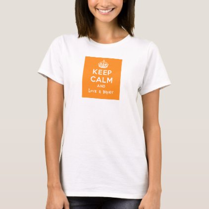 Keep calm and love a brony - orange T-Shirt