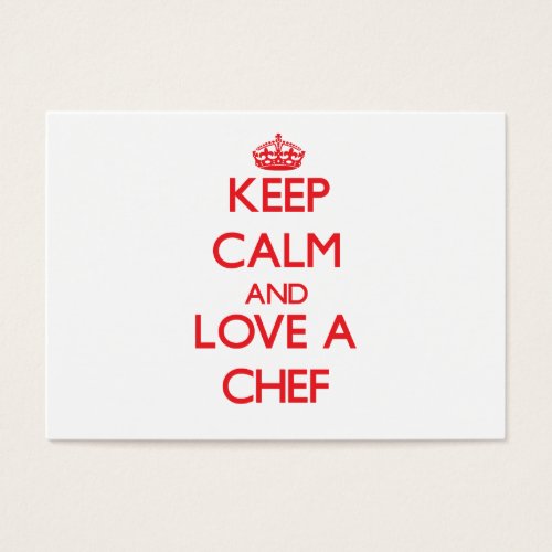 Keep Calm and Love a Chef Business Cards