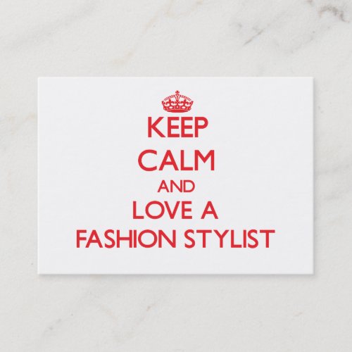 Keep Calm and Love a Fashion Stylist Business Card Template
