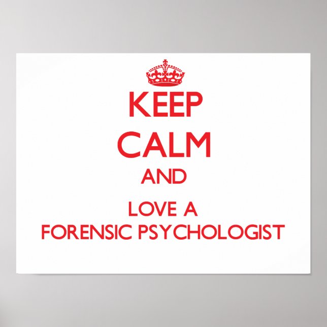 Keep Calm and Love a Forensic Psychologist Poster (Front)