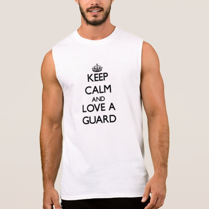 Keep Calm and Love a Guard Sleeveless Tee