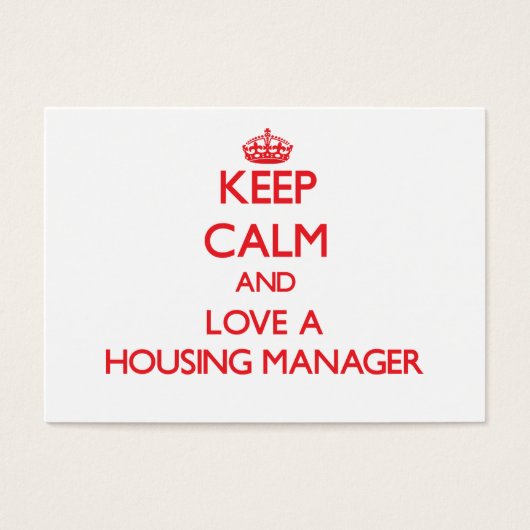 Keep Calm and Love a Housing Manager (Front)
