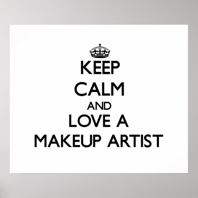 Keep Calm and Love a Makeup Artist Poster (Front)