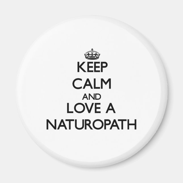 Keep Calm and Love a Naturopath Magnet (Front)