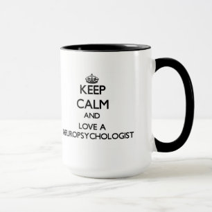 Keep Calm and Love a Neuropsychologist Mug
