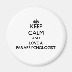 Keep Calm and Love a Parapsychologist Magnet