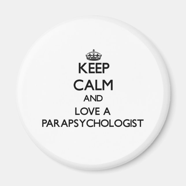 Keep Calm and Love a Parapsychologist Magnet (Front)